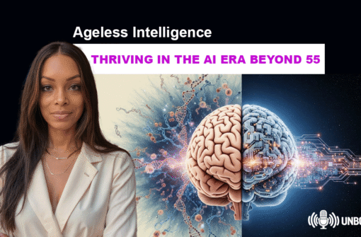 Ageless Intelligence: Thriving in the AI Era Beyond 55