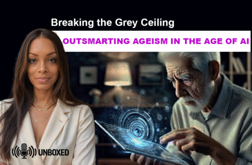 Breaking the Grey Ceiling: Outsmarting Ageism
